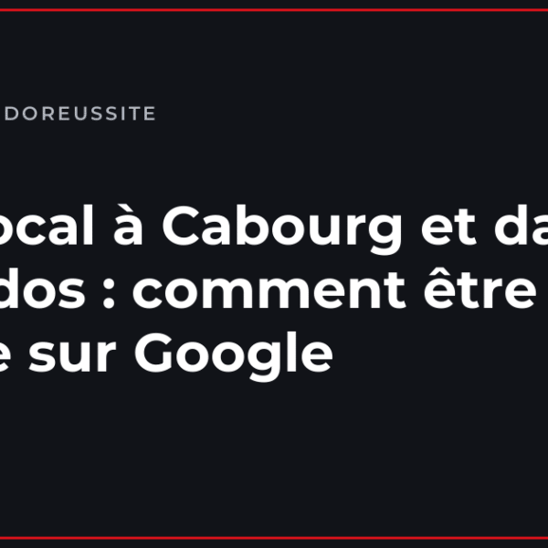 SEO local à Cabourg et dans le Calvados : comment être visible sur Google — article du blog de l'agence web Doreussite